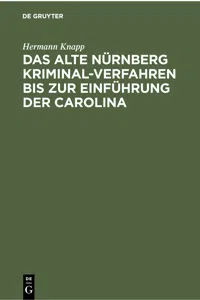 Das Alte Nürnberg Kriminal-Verfahren bis zur Einführung der Carolina_cover