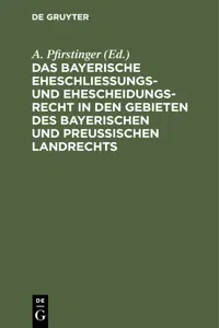 Das Bayerische Eheschließungs- und Ehescheidungsrecht in den Gebieten des bayerischen und preußischen Landrechts_cover