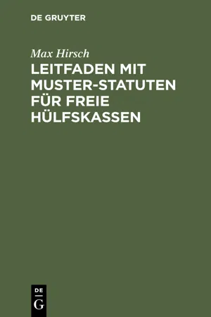 Leitfaden mit Muster-Statuten für freie Hülfskassen