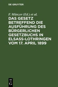 Das Gesetz betreffend die Ausführung des Bürgerlichen Gesetzbuchs in Elsaß-Lothringen vom 17. April 1899_cover