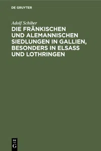 Die fränkischen und alemannischen Siedlungen in Gallien, besonders in Elsass und Lothringen_cover