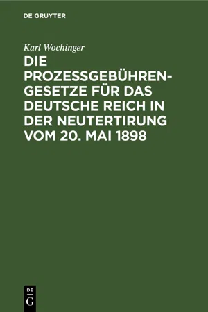 Die Prozeßgebühren-Gesetze für das Deutsche Reich in der Neutertirung vom 20. Mai 1898