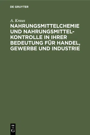 Nahrungsmittelchemie und Nahrungsmittelkontrolle in ihrer Bedeutung für Handel, Gewerbe und Industrie