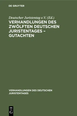 Verhandlungen des Zwölften deutschen Juristentages – Gutachten