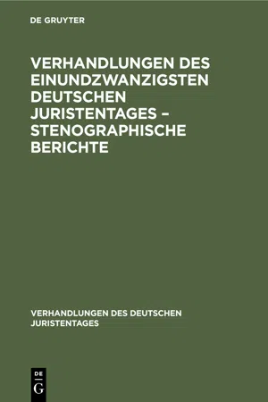 Verhandlungen des Einundzwanzigsten Deutschen Juristentages – Stenographische Berichte