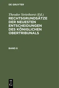 Rechtsgrundsätze der neuesten Entscheidungen des Königlichen Ober-Tribunals. Band 6_cover