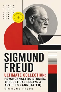SIGMUND FREUD Ultimate Collection: Psychoanalytic Studies, Theoretical Essays & Articles_cover
