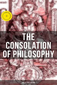 THE CONSOLATION OF PHILOSOPH