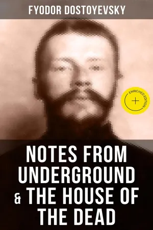 NOTES FROM UNDERGROUND & THE HOUSE OF THE DEAD