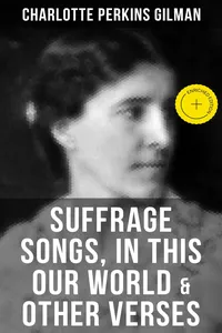 SUFFRAGE SONGS, IN THIS OUR WORLD & OTHER VERSES_cover