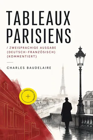Tableaux parisiens / Zweisprachige Ausgabe (Deutsch-Französisch) (Kommentiert)
