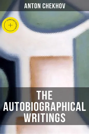 The Autobiographical Writings of Anton Chekhov