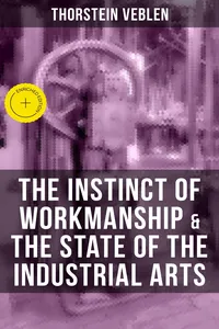 THE INSTINCT OF WORKMANSHIP & THE STATE OF THE INDUSTRIAL ARTS_cover