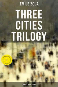 Three Cities Trilogy: Lourdes, Rome & Paris_cover