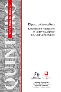 El pozo de la escritura Enunciación y Narración en la novela El pozo, de Juan Carlos Onetti_cover