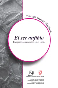 El ser anfibio. Imaginarios acuáticos en el Sinú_cover