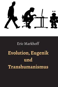 Evolution, Eugenik und Transhumanismus_cover