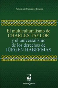 El multiculturalismo de Charles Taylor y el universalismo de los derechos de Jürgen Habermas_cover