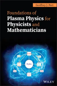 Foundations of Plasma Physics for Physicists and Mathematicians_cover