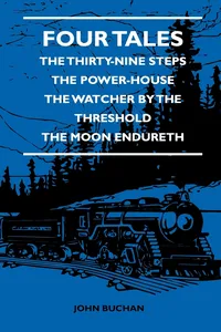 Four Tales - The Thirty-Nine Steps - The Power-House - The Watcher by the Threshold - The Moon Endureth_cover