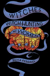 Witches, Witch-Hunting, and Women_cover