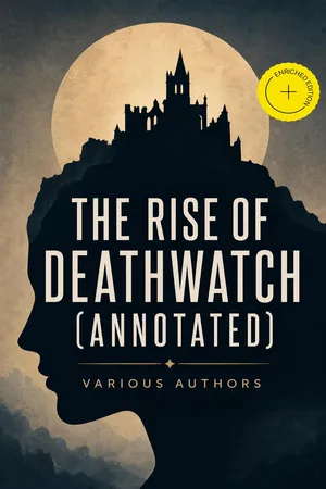 The Rise of Deathwatch (Annotated)