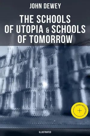 The Schools of Utopia & Schools of To-morrow (Illustrated)