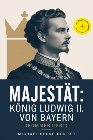 Majestät: König Ludwig II. von Bayern (Kommentiert)