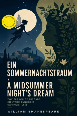 Ein Sommernachtstraum / A Midsummer Night's Dream - Zweisprachige Ausgabe (Deutsch-Englisch) (Kommentiert)