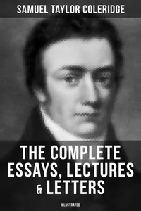 The Complete Essays, Lectures & Letters of S. T. Coleridge_cover