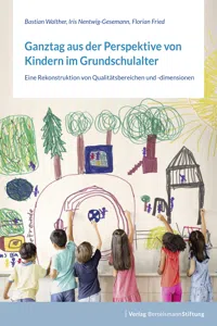 Ganztag aus der Perspektive von Kindern im Grundschulalter_cover