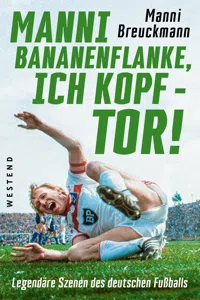 "Manni Bananenflanke, ich Kopf - Tor!"_cover