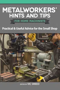Metalworkers' Hints and Tips for Home Machinists_cover