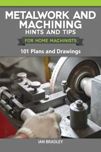 Metalwork and Machining Hints and Tips for Home Machinists_cover