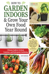 How to Garden Indoors & Grow Your Own Food Year Round_cover