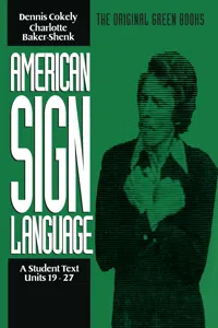 American Sign Language Green Books, A Student Text Units 19-27_cover
