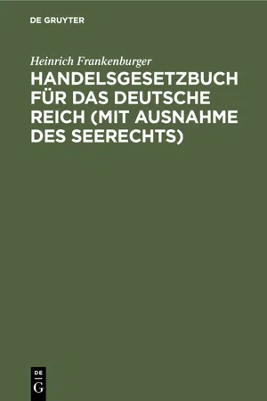 Handelsgesetzbuch für das Deutsche Reich (mit Ausnahme des Seerechts)