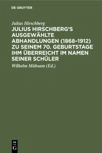 Julius Hirschberg's Ausgewählte Abhandlungen zu seinem 70. Geburtstage ihm überreicht im Namen seiner Schüler_cover