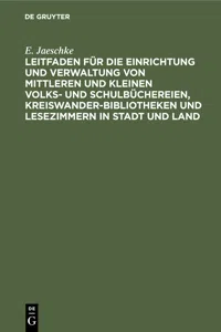 Leitfaden für die Einrichtung und Verwaltung von mittleren und kleinen Volks- und Schulbüchereien, Kreiswanderbibliotheken und Lesezimmern in Stadt und Land_cover