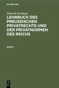 Heinrich Dernburg: Lehrbuch des preussischen Privatrechts und der Privatnormen des Reichs. Band 3_cover