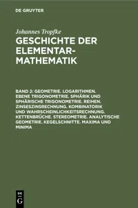 Geometrie. Logarithmen. Ebene Trigonometrie. Sphärik und sphärische Trigonometrie. Reihen. Zinseszinsrechnung. Kombinatorik und Wahrscheinlichkeitsrechnung. Kettenbrüche. Stereometrie. Analytische Geometrie. Kegelschnitte. Maxima und Minima_cover