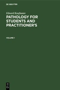 Edward Kaufmann: Pathology for Students and Practitioner's. Volume 1_cover