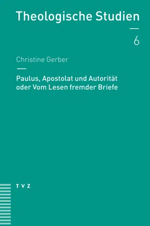 Paulus, Apostolat und Autorität oder Vom Lesen fremder Briefe