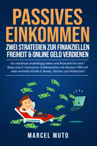 Passives Einkommen - Zwei Strategien zur Finanziellen Freiheit & Online Geld verdienen_cover