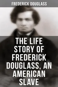 The Life Story of Frederick Douglass, an American Slave_cover