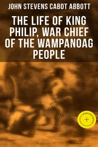 The Life of King Philip, War Chief of the Wampanoag People_cover