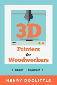 3D Printers for Woodworkers_cover