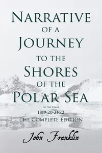 Narrative of a Journey to the Shores of the Polar Sea- In the Years 1819-20-21-22 - The Complete Edition_cover