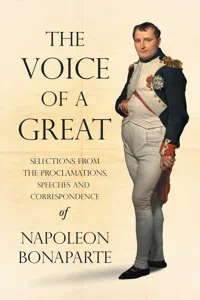 The Voice of a Great - Selections from the Proclamations, Speeches and Correspondence of Napoleon Bonaparte_cover