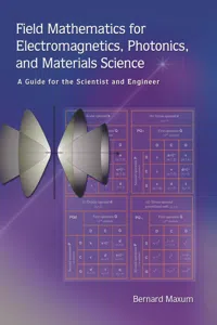 Field Mathematics for Electromagnetics, Photonics, and Materials Science: A Guide for the Scientist and Engineer_cover